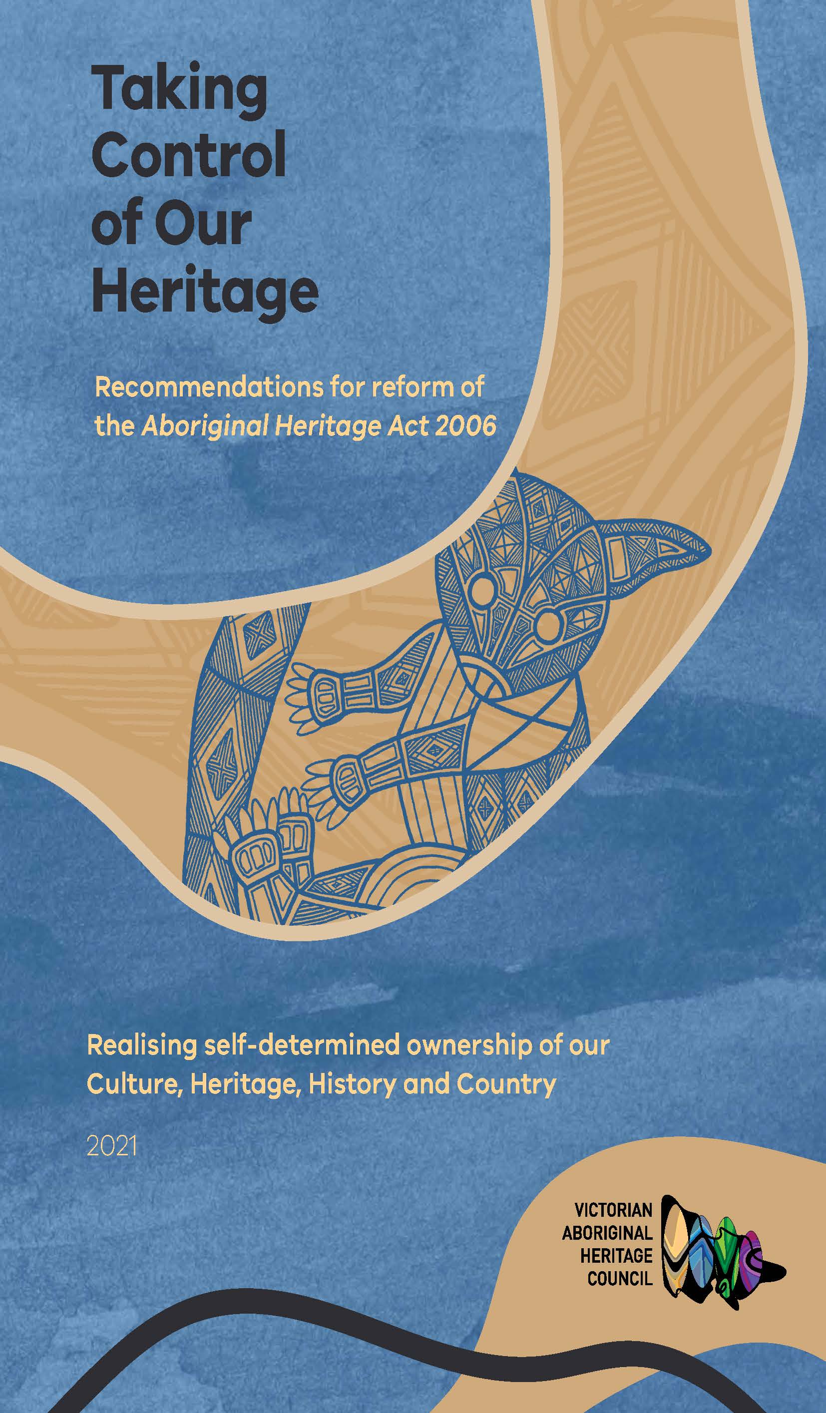 Cover of the Victorian Aboriginal Heritage Council's 'Taking Control of Our Heritage - Recommendations for Reform of the Aboriginal Heritage Act 2006'